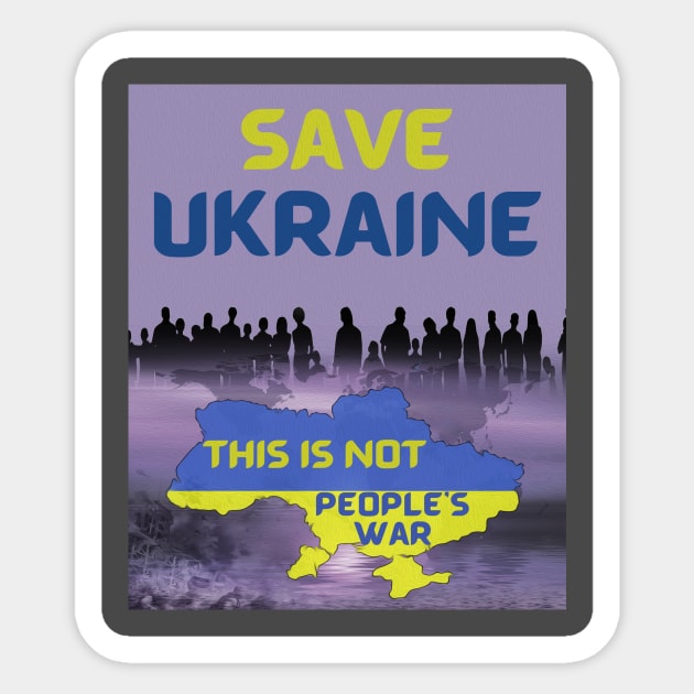 Save Ukraine, This Is Not People's War Sticker by MONLart